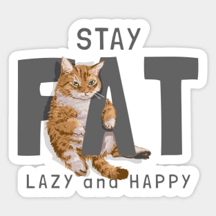 Stay Fat Cat Sticker